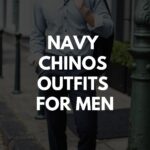8 Cool Navy Chinos Outfit Concepts